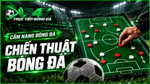 Chiến thuật bóng đá: Tổng hợp sơ đồ và triết lý vận hành